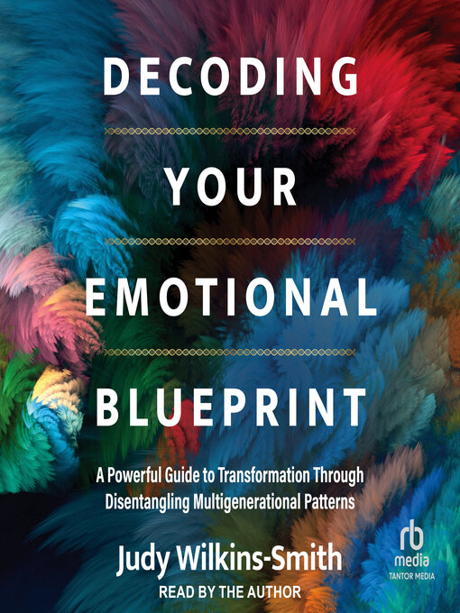 Title details for Decoding Your Emotional Blueprint by Judy Wilkins-Smith - Available